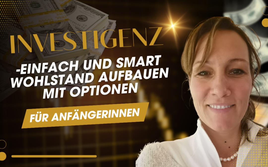 Investigenz -Einfach und smart Wohlstand aufbauen mit Optionen